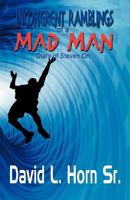 Incoherent Ramblings of a Mad Man: Diary of Steven Orr 1462681050 Book Cover