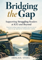Bridging the Gap: Supporting Struggling Readers at KS3 and Beyond B0HMP7SSQB Book Cover