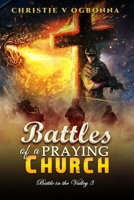 Battles of a Praying Church: Battle in the Valley 3 1958528056 Book Cover