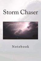 Storm Chaser: Notebook 1721548335 Book Cover