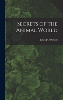 Secrets of the animal world 1013529278 Book Cover