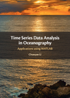 Time Series Data Analysis in Oceanography: Applications Using MATLAB 1108474276 Book Cover