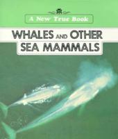 Whales and Other Sea Mammals 0516416634 Book Cover
