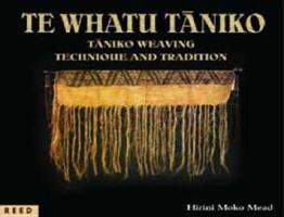 Te Whatu Tāniko: Tāniko weaving: Technique and Tradition 0474002608 Book Cover