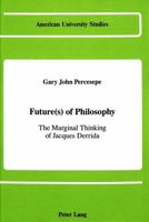Future(s) of Philosophy: The Marginal Thinking of Jacques Derrida 0820408042 Book Cover