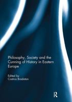 Philosophy, Society and the Cunning of History in Eastern Europe 1138118478 Book Cover