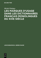 Les Marques D'Usage Dans Les Dictionnaires Francais Monolingues Du Xixe Siecle 3484309911 Book Cover