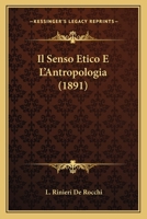Il Senso Etico E L'Antropologia (1891) 1161207481 Book Cover