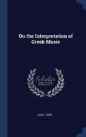 On The Interpretation Of Greek Music 1120664373 Book Cover