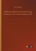 Aims and Aids for Girls and Young Women 1511970421 Book Cover