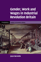 Gender, Work and Wages in Industrial Revolution Britain 0521880637 Book Cover
