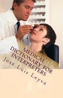 Medical Dictionary for Interpreters: English-Spanish MEDICAL Terms 1729544533 Book Cover