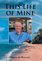 This Life of Mine: A true story of a life filled with wealth, defeat, greatness, excitement, false promises, the mob, tragedy, love, and truths. B0DR9N8RLH Book Cover