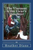 The Viscount and the Vicar's Daughter 1481841874 Book Cover