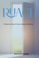 Ruach: The Space and Grace for Hope and Healing, and Wholeness B0FSLK7GSY Book Cover