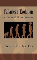 Fallacies of Evolution: A Series of Three Lectures 1523821221 Book Cover
