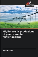 Migliorare la produzione di piante con la fertirrigazione (Italian Edition) 6207864867 Book Cover