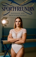 Sportfreundin: Ein erotischer Sport-Roman (Sündiger Sport – Heiße Leidenschaft trifft sportliche Leidenschaft.) (German Edition) B0G8DKM8PC Book Cover