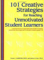 101 Creative Strategies for Reaching Unmotivated Student Learners 188963669X Book Cover