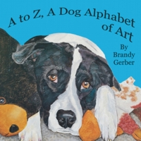 to Z, a Dog Alphabet of Art 173259421X Book Cover