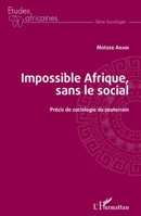 Impossible Afrique, sans le social: Précis de sociologie du souterrain (Études Africaines) (French Edition) 2343200726 Book Cover