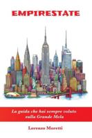 EMPIRESTATE: La guida che hai sempre voluto sulla Grande Mela (Italian Edition) B0G5H89YQT Book Cover