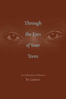 Through the Eyes of Your Teens: A Collection of Poems 143275422X Book Cover