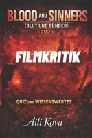 BLOOD AND SINNERS BLUT UND SÜNDER 2025 FILMKRITIK: QUIZ UND WISSENSWERTES (German Edition) B0GM56PMDF Book Cover