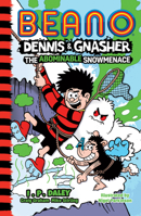 Beano Dennis & Gnasher: The Abominable Snowmenace: Book 2 in the funniest illustrated adventure series for children – a perfect Christmas present for ... 7, 8, 9 and 10 year old kids! 0755503244 Book Cover