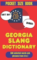 Georgia Slang Dictionary: How Georgia Talks When Nobody’s Watchin (American Slang Dictionaries) B0GJ4J5BKB Book Cover