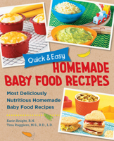Quick and Easy Homemade Babyfood Recipes 0760391041 Book Cover