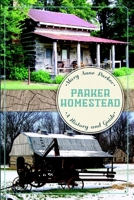 Parker Homestead: A History and Guide 1626192731 Book Cover