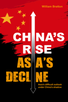 China’s Rise, Asia’s Decline 9814928267 Book Cover