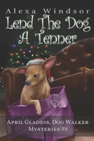 Lend the Dog a Tenner B08P5PDG7C Book Cover