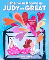 Otherwise Known As Judy the Great : A Poetic Ode to Judy Blume 031657063X Book Cover
