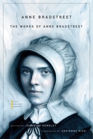 The Works of Anne Bradstreet (The John Harvard Library) 067495999X Book Cover