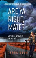 Are Ya Right, Mate? A walk around Australia 1922800694 Book Cover