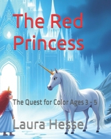 The Red Princess: The Quest for Color Ages 3 - 5 B0F3W39XLM Book Cover
