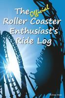 The Official Roller Coaster Enthusiast's Ride Log 1721807810 Book Cover