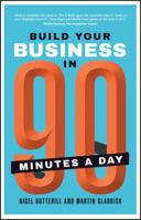 Build Your Business in 90 Minutes a Day 0857086014 Book Cover