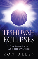 Teshuvah Eclipses: The Invitation and The Warning 1629992232 Book Cover