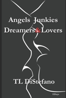 Angels Junkies Dreamers&Lovers: 11Days B0GKCTJ5QX Book Cover