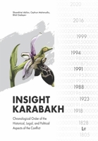 Insight Karabakh: Chronological Order of the Historical, Legal, and Political Aspects of the Conflict 3643915748 Book Cover