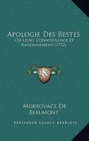 Apologie Des Bestes: Ou Leurs Connoissance Et Raisonnement (1732) 1104035693 Book Cover