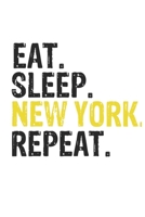 Eat Sleep New York Repeat Best Gift for New York Fans Notebook A beautiful: Lined Notebook / Journal Gift, New York Cool quote, 120 Pages, 6 x 9 ... Journal, New York Diary, Diary to Write, w 1679813757 Book Cover