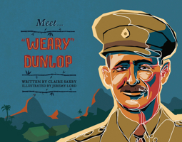 Meet... Weary Dunlop 0857985361 Book Cover