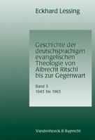 Geschichte Der Deutschsprachigen Evangelischen Theologie Von Albrecht Ritschl Bis Zur Gegenwart. Band 3: 1945-1965 3525569556 Book Cover