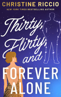 Thirty, Flirty, and Forever Alone 1662532156 Book Cover