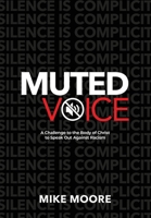 Muted Voice : A Challenge to the Body of Christ to Speak Out Against Racism 1733371621 Book Cover