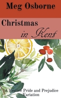 Christmas in Kent: A Pride and Prejudice Variation B09KKGQL9D Book Cover